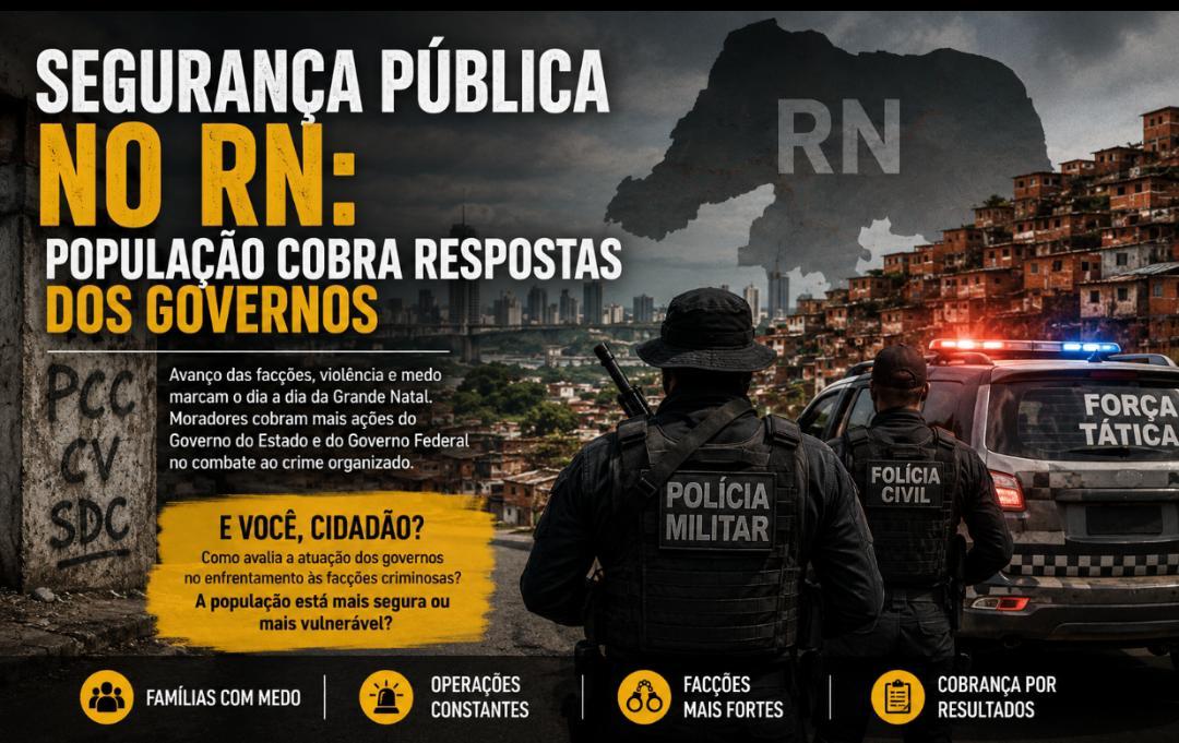 Segurança pública no RN volta ao centro do debate e população cobra respostas dos governos