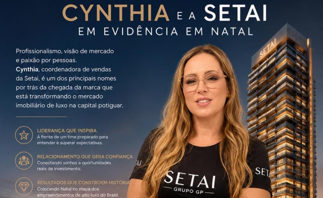 Cynthia: a força de vendas que ajuda a colocar Natal na rota nacional do mercado imobiliário de luxo