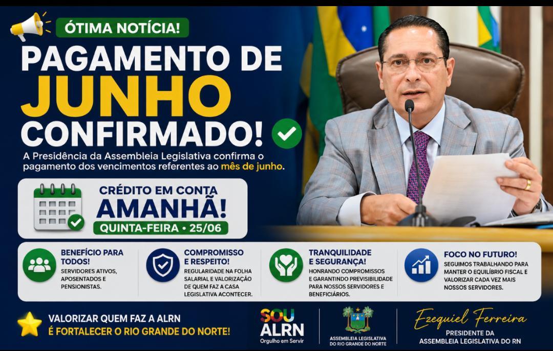 Pagamento de junho é confirmado para servidores ativos, aposentados e pensionistas da Assembleia Legislativa do RN