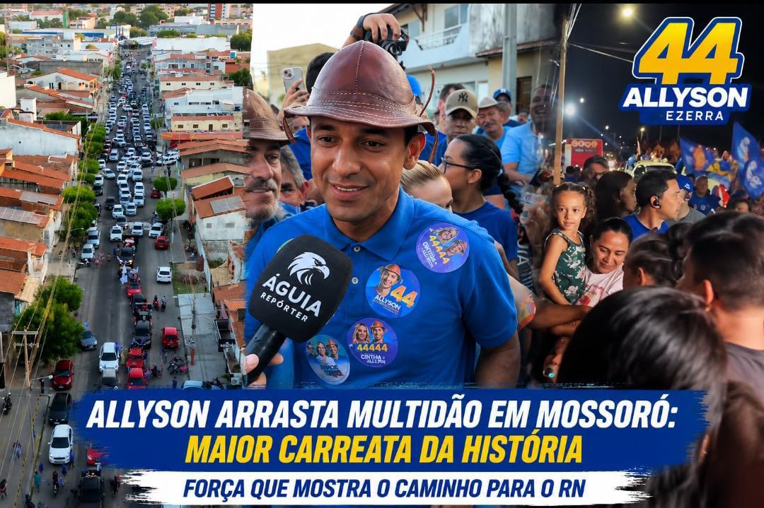 Allyson Bezerra reúne multidão em megacarreata e transforma Mossoró em vitrine de sua campanha