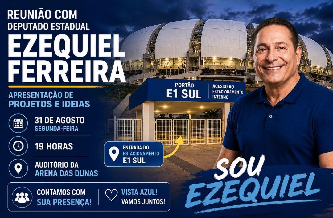 “Sou Ezequiel”: encontro na Arena das Dunas reúne apoiadores em defesa da reeleição de Ezequiel Ferreira