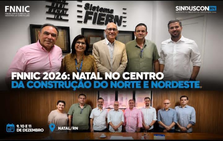 Natal será sede do FNNIC 2026, principal encontro regional da construção civil