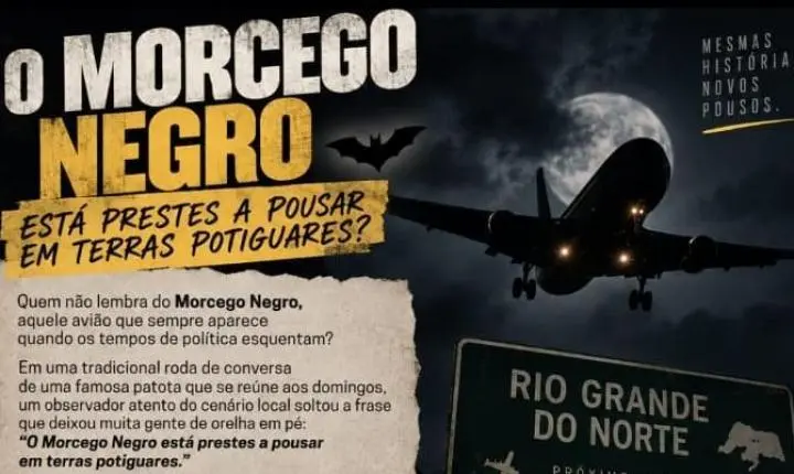 O Morcego Negro estaria prestes a pousar em terras potiguares?